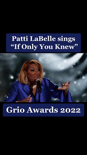Patti LaBelle Sings 'If Only You Knew' at Grio Awards 2022 Live!
