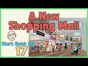 Describing a Shopping Mall - a story | English speaking practice - Mark Kulek ESL