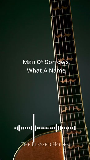 Man of Sorrows, What a Name #worshipmusic #hymns #gospel #morningprayer