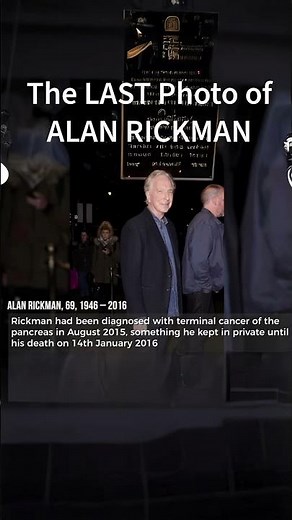 The LAST Photo of ALAN RICKMAN #death #history #alanrickman #actor #famous #harrypotter #hollywood