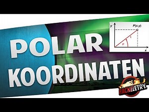 Polarkoordinaten: Erklärung und Grundlagen | Tutorial