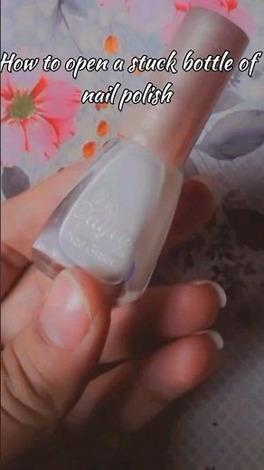 How to open a stuck nail polish bottle #nails #lifehacks #viralvideos#shorts