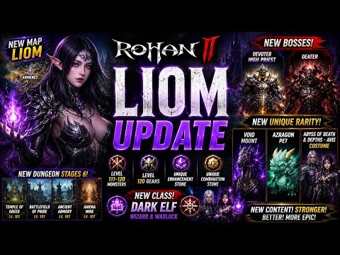 ROHAN 2 LIOM UPDATE! New Dark Elf, New Bosses & Unique Rarity Explained