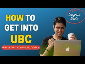 UNIVERSITY OF BRITISH COLUMBIA | STEP BY STEP GUIDE ON HOW TO GET INTO UBC | College Admission