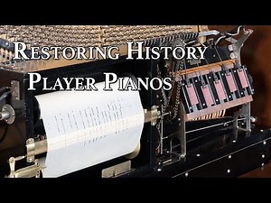 Restoring History - Player Pianos