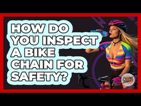 How Do You Inspect a Bike Chain for Safety?