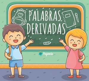 Palabras derivadas: definición y 100 ejemplos - Pequeocio