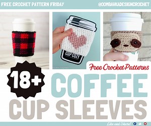 18 Free Cup Sleeve Crochet Patterns for Gifts & More