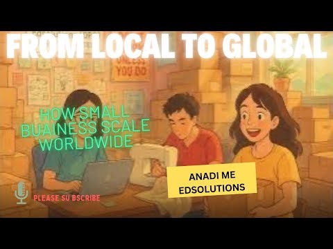 From Local to Global: How Small Businesses Scale Worldwide 🌍🚀