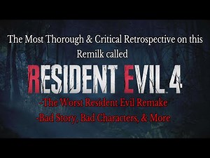 Insulting In So Many Ways - Resident Evil 4 Remake Retrospective/Critique/Deep Analysis