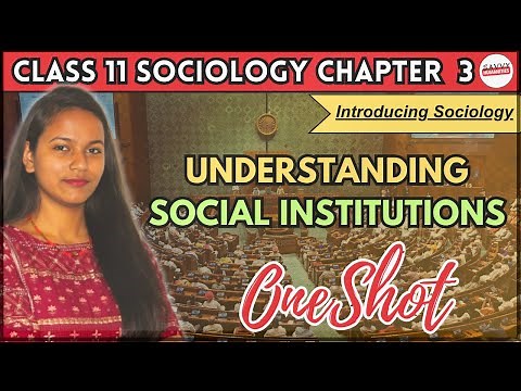 Understanding Social Institutions - One Shot | Class 11 Sociology Chapter 3 By Savvy Di