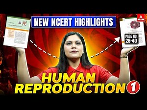 Human Reproduction Class 12 | Lecture - 1 | New NCERT Highlights | NEET 2025 & Boards | Garima Goel