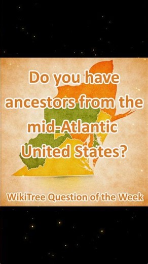 ❓#QuestionOfTheWeek Do you have ancestors from the mid-Atlantic United States?