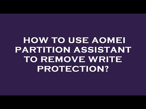 How to use aomei partition assistant to remove write protection?