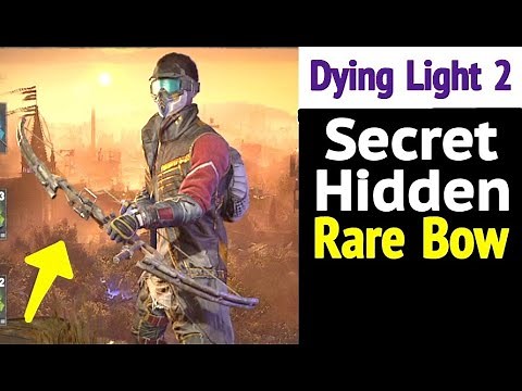 Dying Light 2: Secret Hidden Rare Bow
