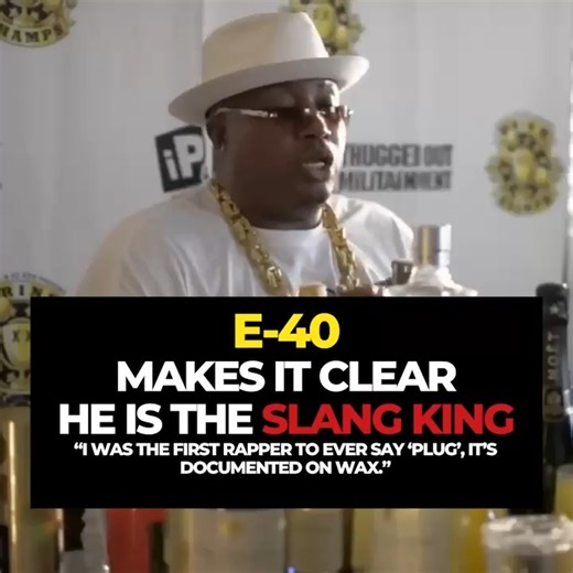 “Another word I coined is ‘slap.’ Whenever you hear somebody say, ‘That slap,’ that’s me.” E-40 Gives Us A Bay Area Slang Lesson, Plug, Slap, and more... | Drink Champs