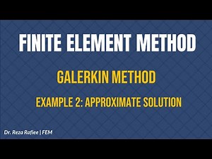 Finding the Approximate Solution Using the Galerkin Method (Solved Example)