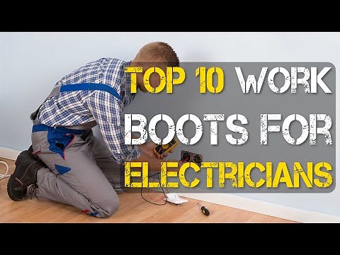 Top 10 Best Work Boots for Electricians