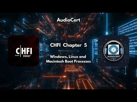 CHFI Chapter 5 - Windows, Linux and Macintosh Boot Processes