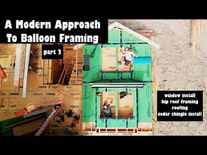 A Modern Approach to Balloon Framing part 2