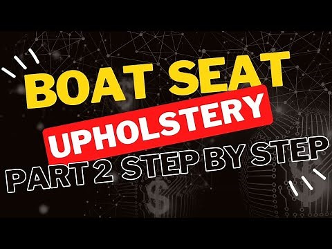 PART 2 Boat Seat Upholstery Step by Step How to Upholster Boat Seats Marine Upholstery Tutorial