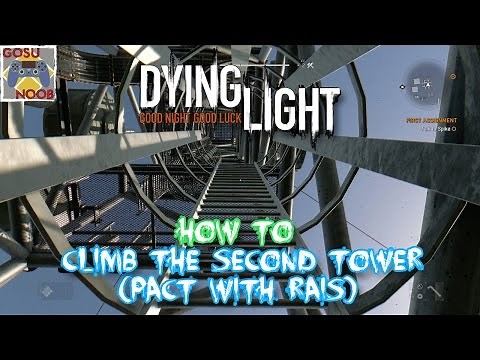 Dying Light: Climbing the Second Tower - Pact with Rais