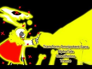 Transform Omnipotent Sans Theme ( Omnithrons ) AlphaTale