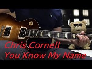 Chris Cornell You Know My Name Guitar Cover