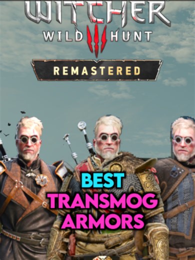 Best Armors To TRANSMOG In Witcher 3 Remastered! | Witcher 3 Remastered Beginner's Guide & Tips #TheWitcher3 #witcher3remastered #TheWitcher