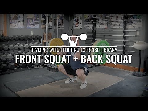 Front Squat + Back Squat | Olympic Weightlifting Exercise Library