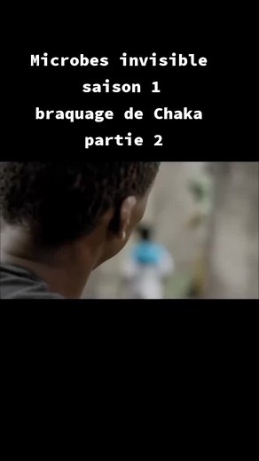 Microbes invisible rôle de Chaka