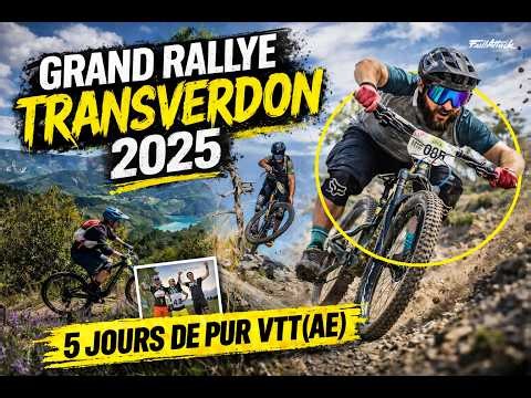 Grand Rallye Transverdon 2025 - 5 days of pure (e-)mountain biking
