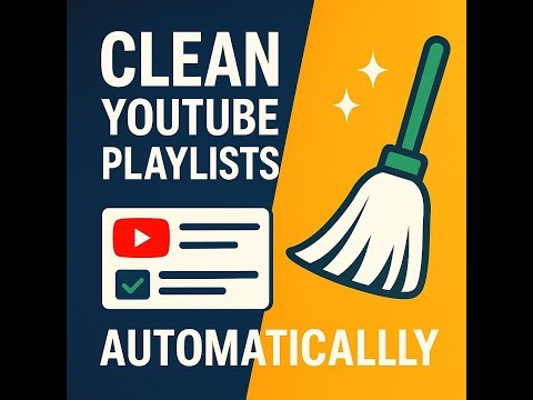 Clean Your YouTube Playlists AUTOMATICALLY (Full Demo)