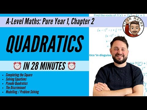 Quadratics in less than 28 minutes • A-Level Maths, Pure Year 1, Chapter 2 📚