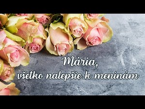 Meniny Mária: Blahoželanie k meninám. ❤️ Najkrajšie prianie s hudbou. /12. september 2025 🌹
