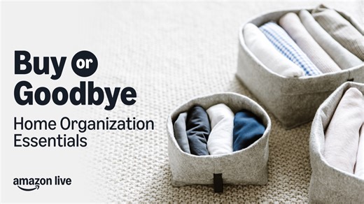 Watch Buy or Goodbye&colon; Home Organization Essentials on Amazon Live