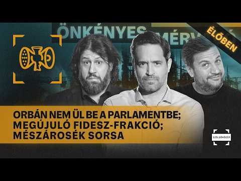 Orbán nem ül be a parlamentbe; Megújuló Fidesz-frakció; Mészárosék sorsa | Önkényes Mérvadó #1193