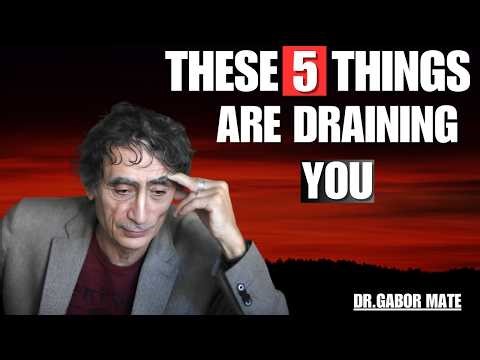 If You’re an Empath, These 5 Things Are Draining Your Soul | DR GABOR MATE |