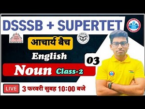English : Noun | English for SUPERTET | DSSSB TGT/PGT/PRT English #3 | आचार्य बैच | Noun & its Type
