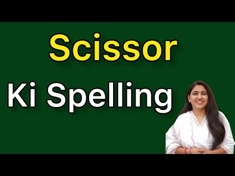 Scissor spelling | Scissor ki spelling
