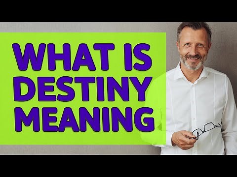 Destiny | Meaning of destiny