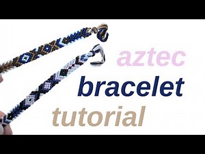 aztec bracelet tutorial (advanced) || friendship bracelets