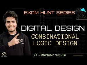 Combinational Logic Design || Digital Design || Exam Hunt Series || By- Pratham Kocher