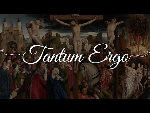 Tantum Ergo Sacramentum - Gregorian Chant