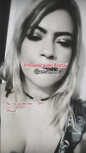 Ne me quitte pás 1961 - Maysa I Presença de Anita #músicasantigasromanticas #anos60708090