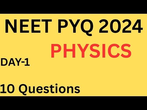 NEET 2024 Physics PYQ | 10 Questions Formula & Clear Explanation | 30 Min Detailed Discussion 🔥