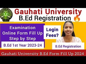GAUHATI University B.Ed 1st Year Registration 2024🔥Examination Form Fillup Step by Step full Process