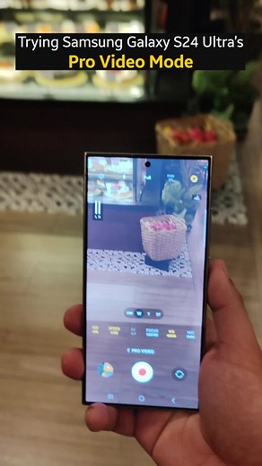Trying Samsung S24 Ultra Pro Video Mode