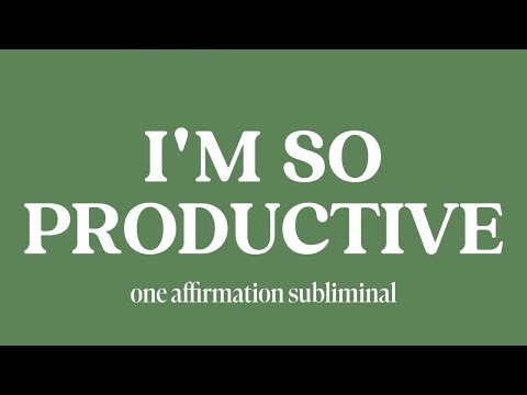 i'm so productive (one affirmation subliminal)
