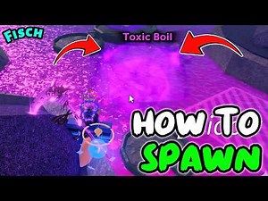 How To Spawn Toxic Boil Fast In Fisch (Roblox)